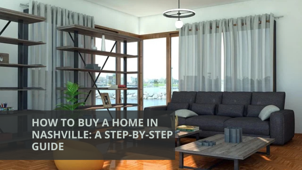 How to Buy a Home in Nashville_ A Step-by-Step Guide