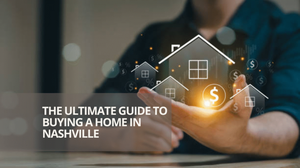 The Ultimate Guide to Buying a Home in Nashville