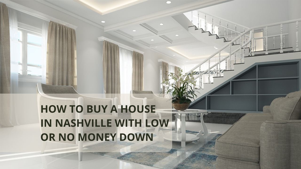How to Buy a House in Nashville with Low or No Money Down