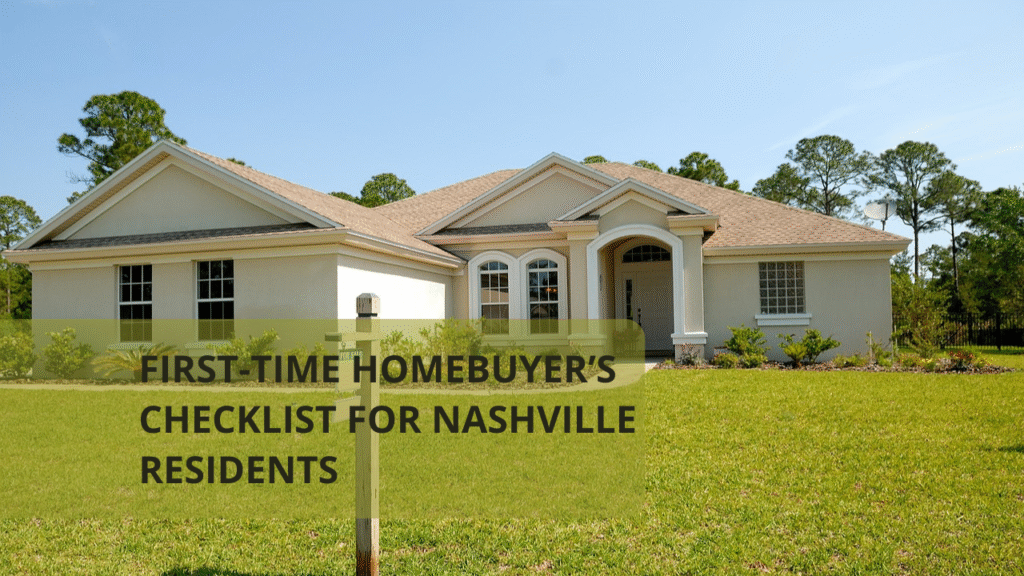 First-Time Homebuyer’s Checklist for Nashville Residents