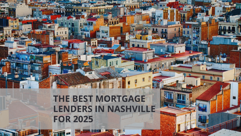 The Best Mortgage Lenders in Nashville for 2025