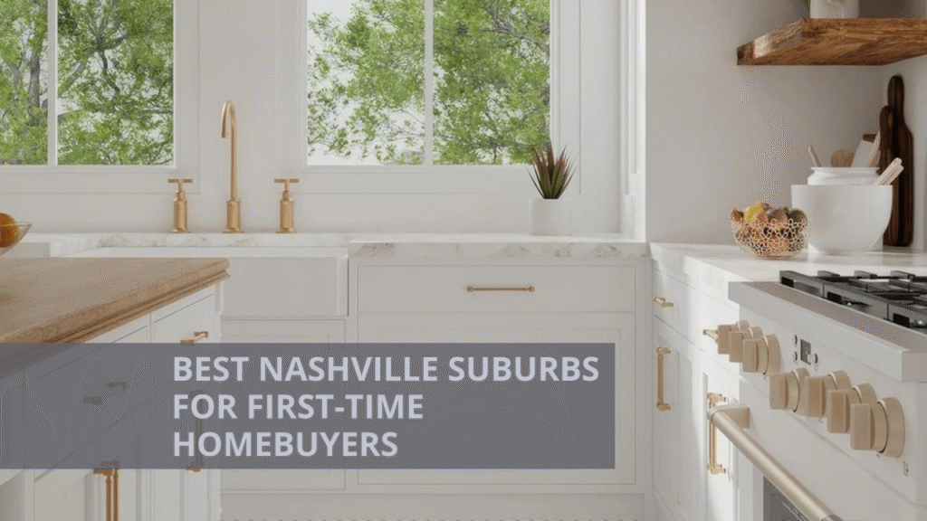 Best Nashville Suburbs for First-Time Homebuyers