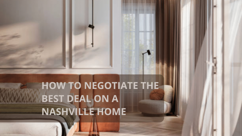How to Negotiate the Best Deal on a Nashville Home