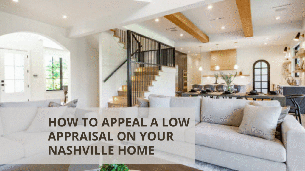 How to Appeal a Low Appraisal on Your Nashville Home