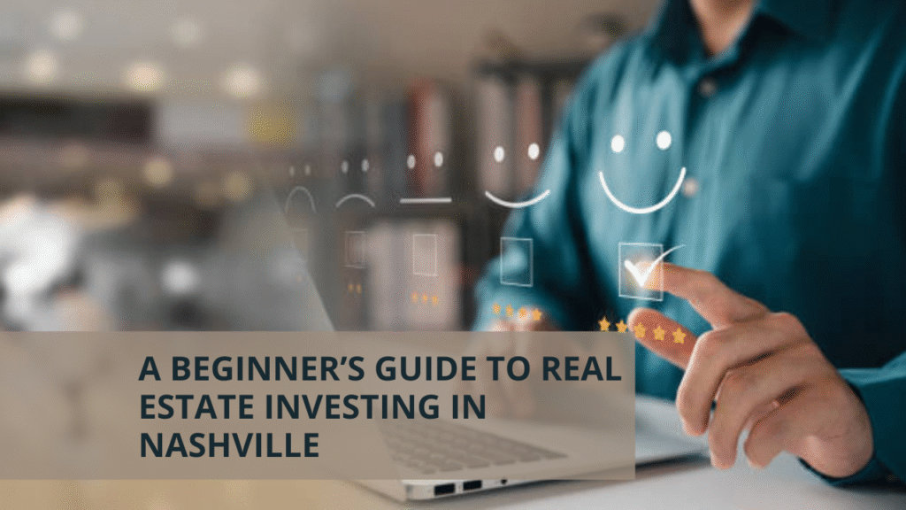 A Beginner’s Guide to Real Estate Investing in Nashville