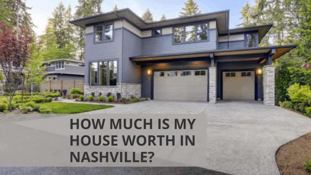 How Much Is My House Worth in Nashville?