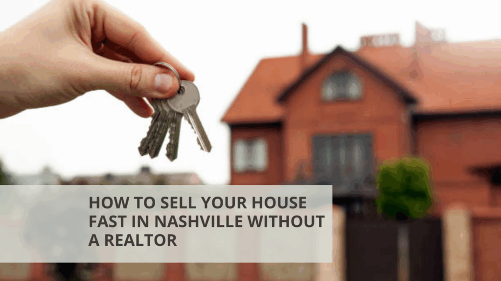 How to Sell Your House Fast in Nashville Without a Realtor