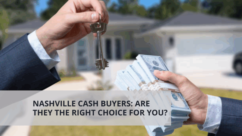 Nashville Cash Buyers: Are They the Right Choice for You?