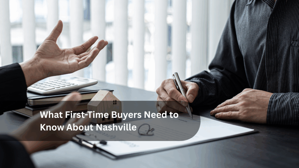 What First-Time Buyers Need to Know About Nashville
