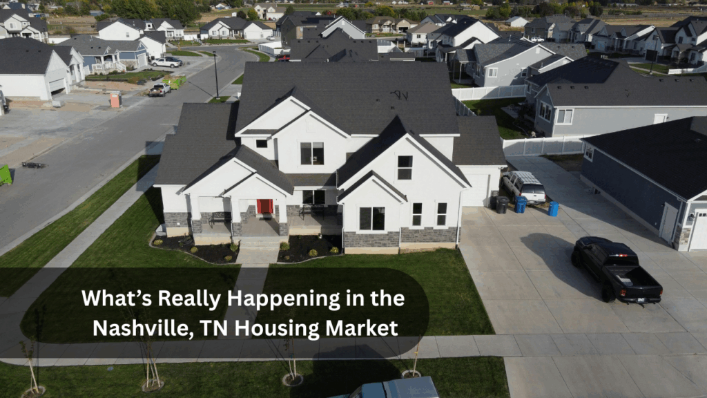 What’s Really Happening in the Nashville, TN Housing Market