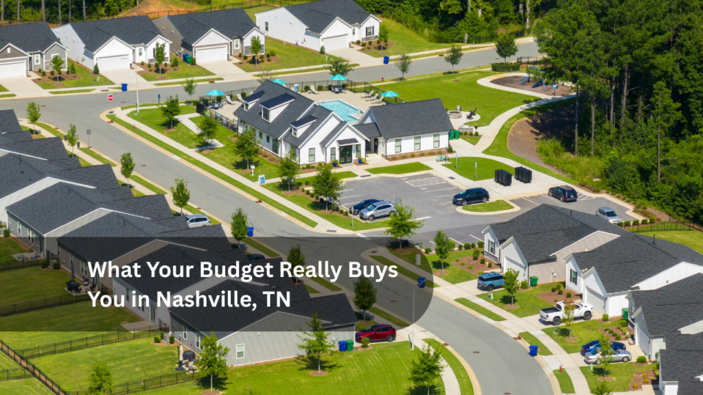 What Your Budget Really Buys You in Nashville, TN